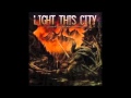 Light This City - Beginning With Release 
