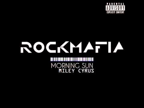 Rock Mafia - Morning Sun (feat. Miley Cyrus) [Audio]