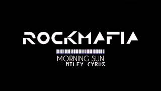Rock Mafia - Morning Sun (feat. Miley Cyrus) [Audio]