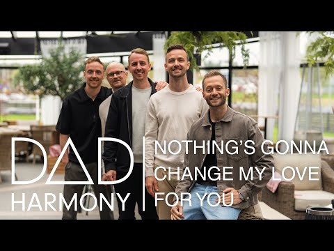 Dad Harmony - Nothings Gonnna Change My Love For You