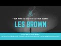 Your Mind is The Key To Success - Les Brown