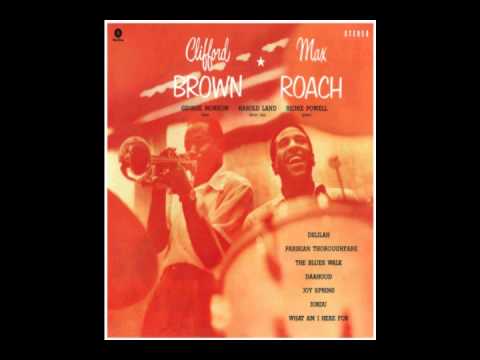 Clifford Brown & Max Roach Quintet - The Blues Walk