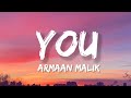 YOU (Lyrics) | Armaan Malik
