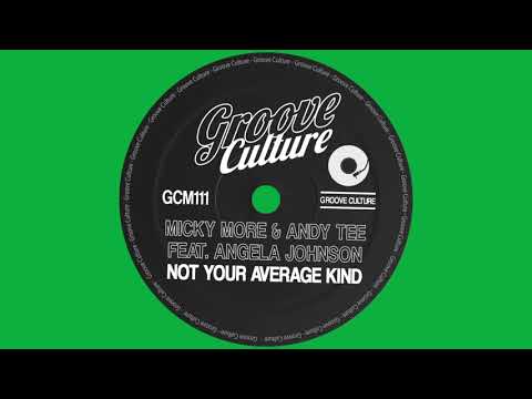 Micky More & Andy Tee Feat. Angela Johnson "Not Your Average Kind" (Extended Mix)