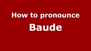 How to pronounce Baude