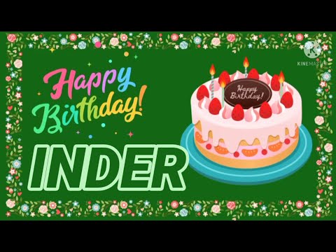HAPPY BARTHDAY INDER//INDER BIRTHDAY SONG