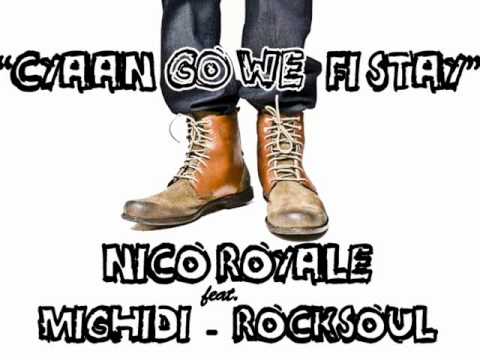 Nico Royale - Cyaan Go We Fi Stay (feat. Mighidi, Rocksoul)