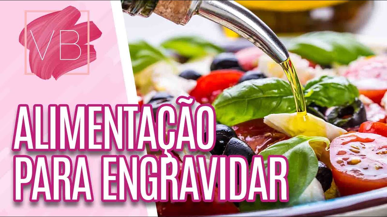 Alimentação da mulher antes e enquanto tenta engravidar - Você Bonita (05/04/21)