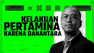 KELAKUAN PERTAMINA KARENA DANANTARA