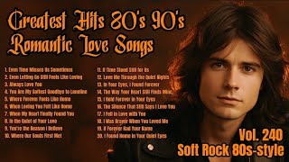 Download lagu Greatest Hits Romantic Love Songs 💖 Love Songs 80's 90's - Soft Rock Ballads - Playlist Vol. 240 mp3