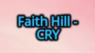 Faith Hill - Cry (Lyrics)