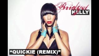 Bridget Kelly - "Quickie (Remix)"