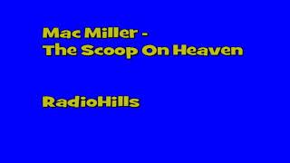 Mac Miller - The Scoop On Heaven