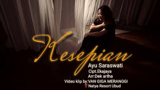 Download lagu Ayu Saraswati  'KESEPIAN' (Klip) mp3 Download lagu Ayu Saraswati  'KESEPIAN' (Klip) mp3