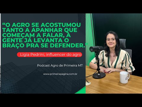 Ligia Pedrini no Agro de Primeira MT: “agro só apanha”