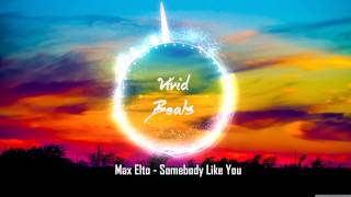 Max Elto - Somebody Like You [Official Audio]