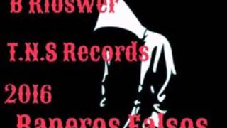 RAPEROS FALSOS -BKloswer T.N.S Records 2016