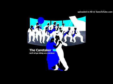 The Caretaker - Roll Up The Carpet And Dance
