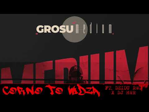 GROSU ft. DZIDU RWC x DJ HWR - Corno To Widza | prod. GROSU