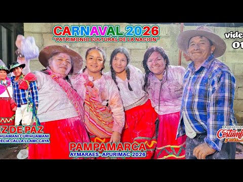 CARNAVAL 2026 -PAMPAMARCA - AYMARAES - APURIMAC // JUEZ DE PAZ: FAM. HUAMANI CALLA
