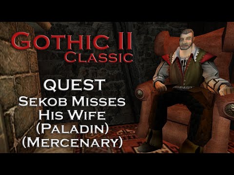 Gothic 2 Classic - Sekob Misses His Wife (Paladin/Mercenary) - Quest - Chapter 5