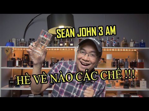 SEAN JOHN 3AM - Hè về mà chưa xài chai nước hoa này thì hơi tiếc !!!