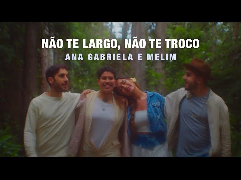 Ana Gabriela e Melim - Não Te Largo, Não Te Troco | Videoclipe Oficial