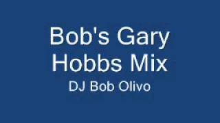Bob's Gary Hobbs Mix.wmv