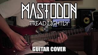 Mastodon - Tread Lightly (Guitar Cover) by Mahardika S.K.