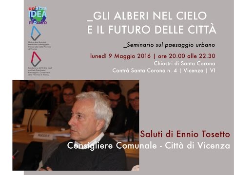 Gli alberi nel cielo e il futuro delle città (1) - Saluti di Ennio Tosetto