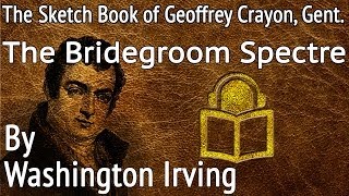 18 The Bridegroom Spectre by Washington Irving, unabridged audiobook
