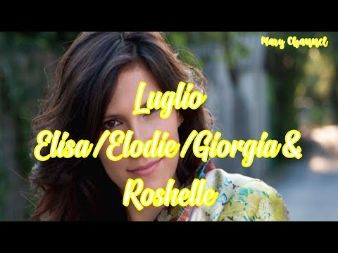 LUGLIO - ELISA ft. ELODIE, GIORGIA E ROSHELLE