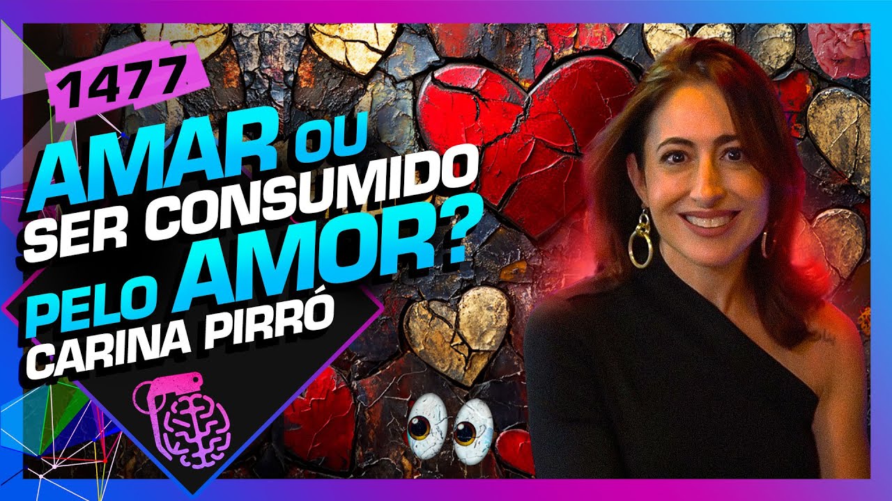 CARINA PIRRÓ - Inteligência Ltda. Podcast #1477