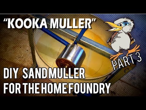 The "Kooka Muller", a DIY Sand Muller for the Home Foundry Part 3