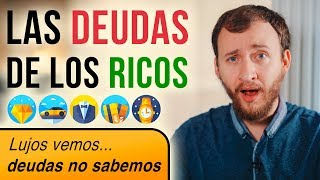 Video: Las DEUDAS De Los RICOS - Por Qué Es Tan Difícil Crear Riqueza A Pesar De Ganar MUCHO Dinero