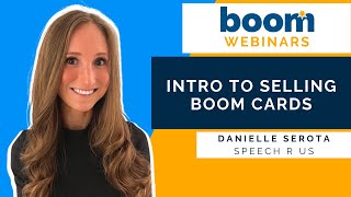 Intro to Selling Boom Cards by Danielle Serota (Speech R Us)