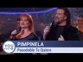 Pimpinela - Pasodoble Te Quiero