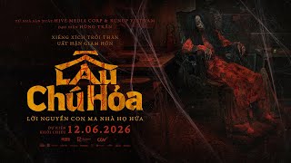 LẦU CHÚ HỎA | TEASER TRAILER | DỰ KIẾN KHỞI CHIẾU: 12.06.2026
