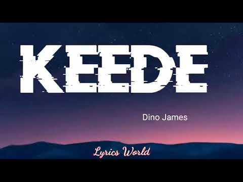 DINO JAMES - KEEDE ( LYRICS)