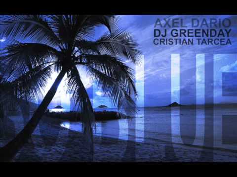 Axel Dario & Dj Greenday Feat. Cristian Tarcea - So blue (Original Radio edit)