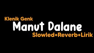 Download lagu Manut Dalane-Klenik Genk(Slowled Reverb Lirik) mp3 Download lagu Manut Dalane-Klenik Genk(Slowled Reverb Lirik) mp3