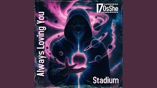 Download lagu Always Loving You I Stadium mp3