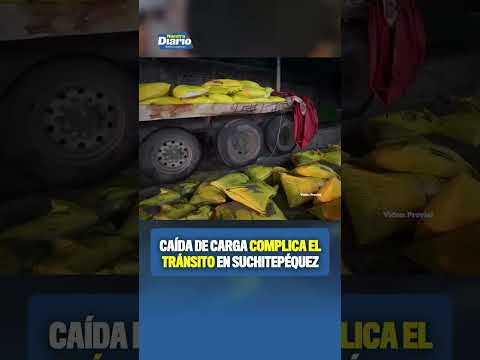 ⚠️🚛 CAÍDA DE CARGA COMPLICA EL TRÁNSITO EN SUCHITEPÉQUEZ 🚛⚠️