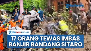 17 Orang Tewas dalam Banjir Bandang Sitaro, 2 Korban Hilang! BNPB Tetapkan Status Darurat Bencana