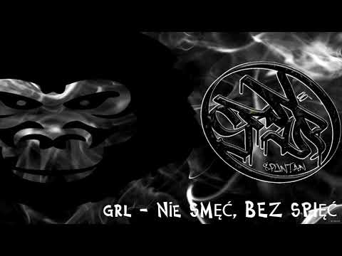 GRL - NIE SMĘĆ, BEZ SPIĘĆ