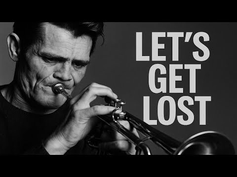 Chet Baker - Lets Get Lost  HD  (1988)