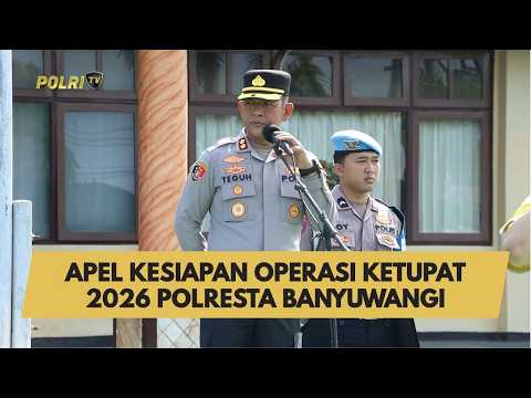 APEL KESIAPAN OPERASI KETUPAT 2026 POLRESTA BANYUWANGI