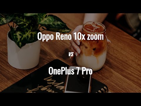 Oppo Reno 10x zoom vs OnePlus 7 Pro