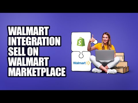 Sell on Walmart.com Marketplace with Shopify Integration: CedCommerce