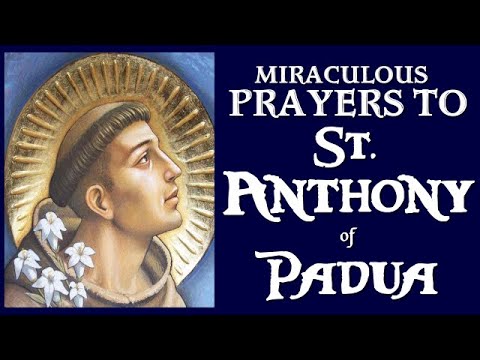 MIRACULOUS PRAYERS TO ST. ANTHONY OF PADUA